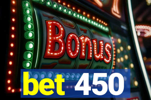 bet 450